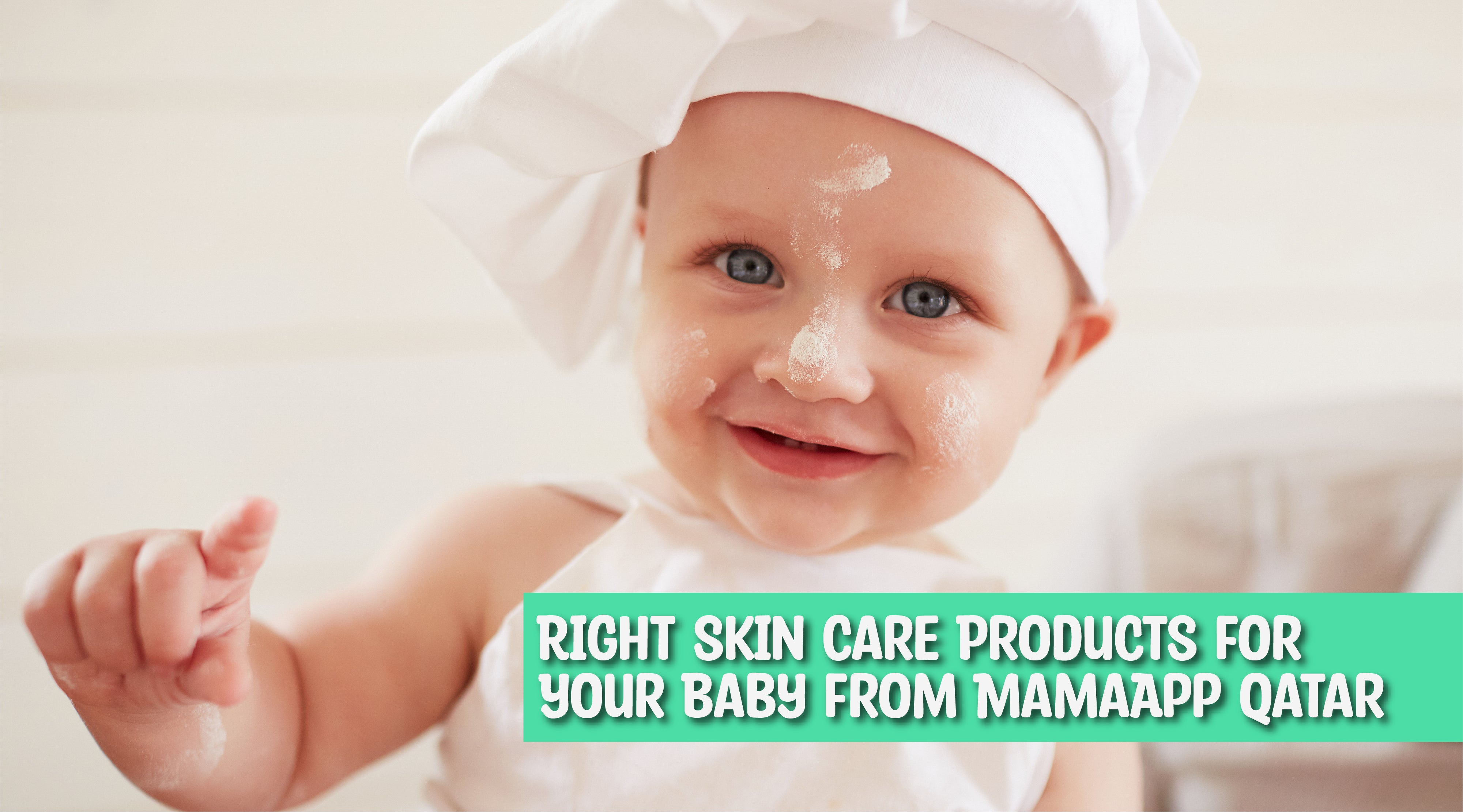 Right Skin Care Products for Your Baby from MamaApp Qatar