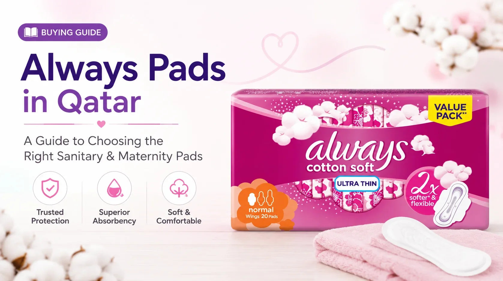 Always Pads in Qatar: A Guide to Choosing the Right Sanitary & Maternity Pads