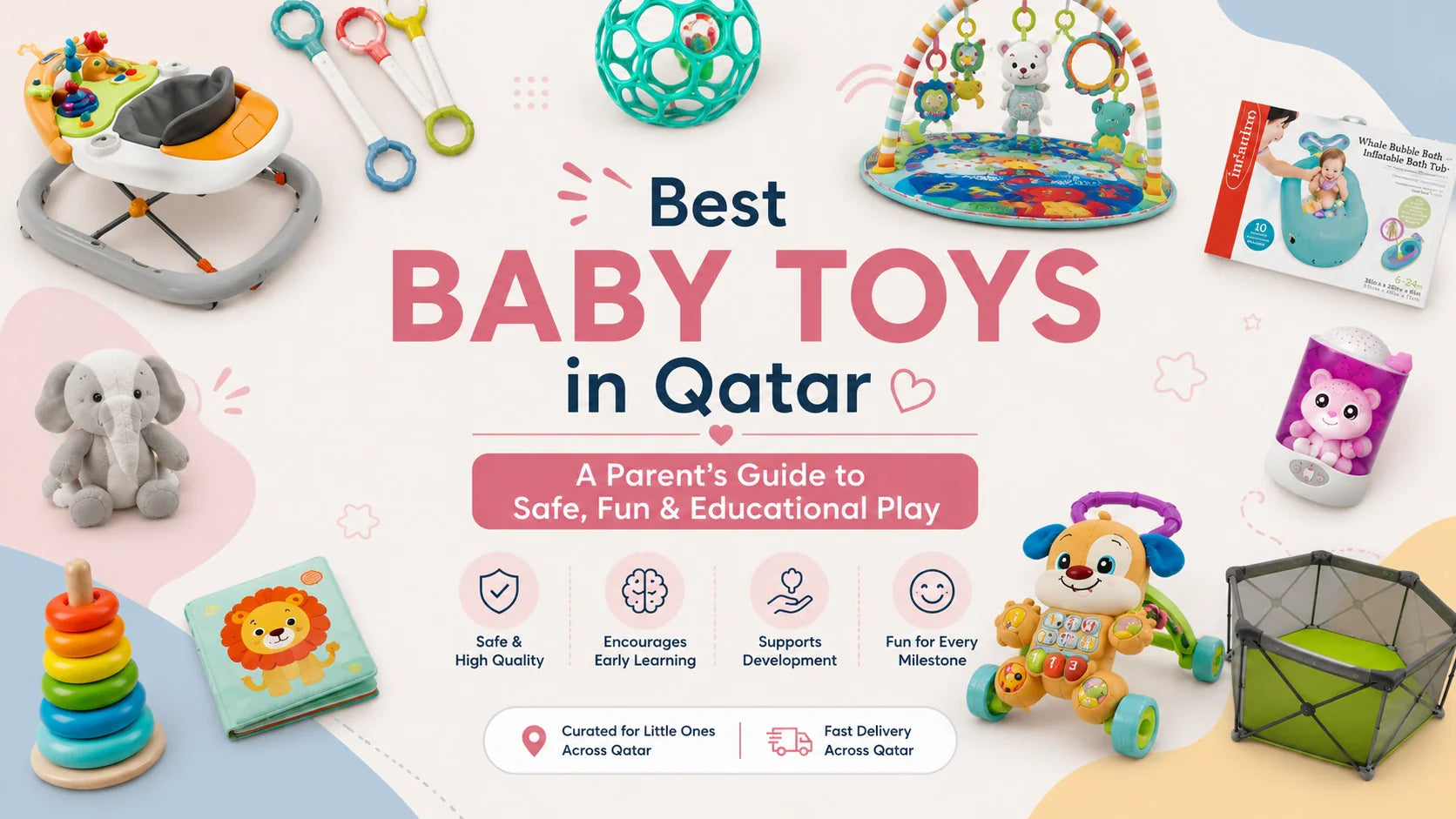 Best Baby Toys in Qatar: A Parent's Guide to Safe, Fun & Educational Play