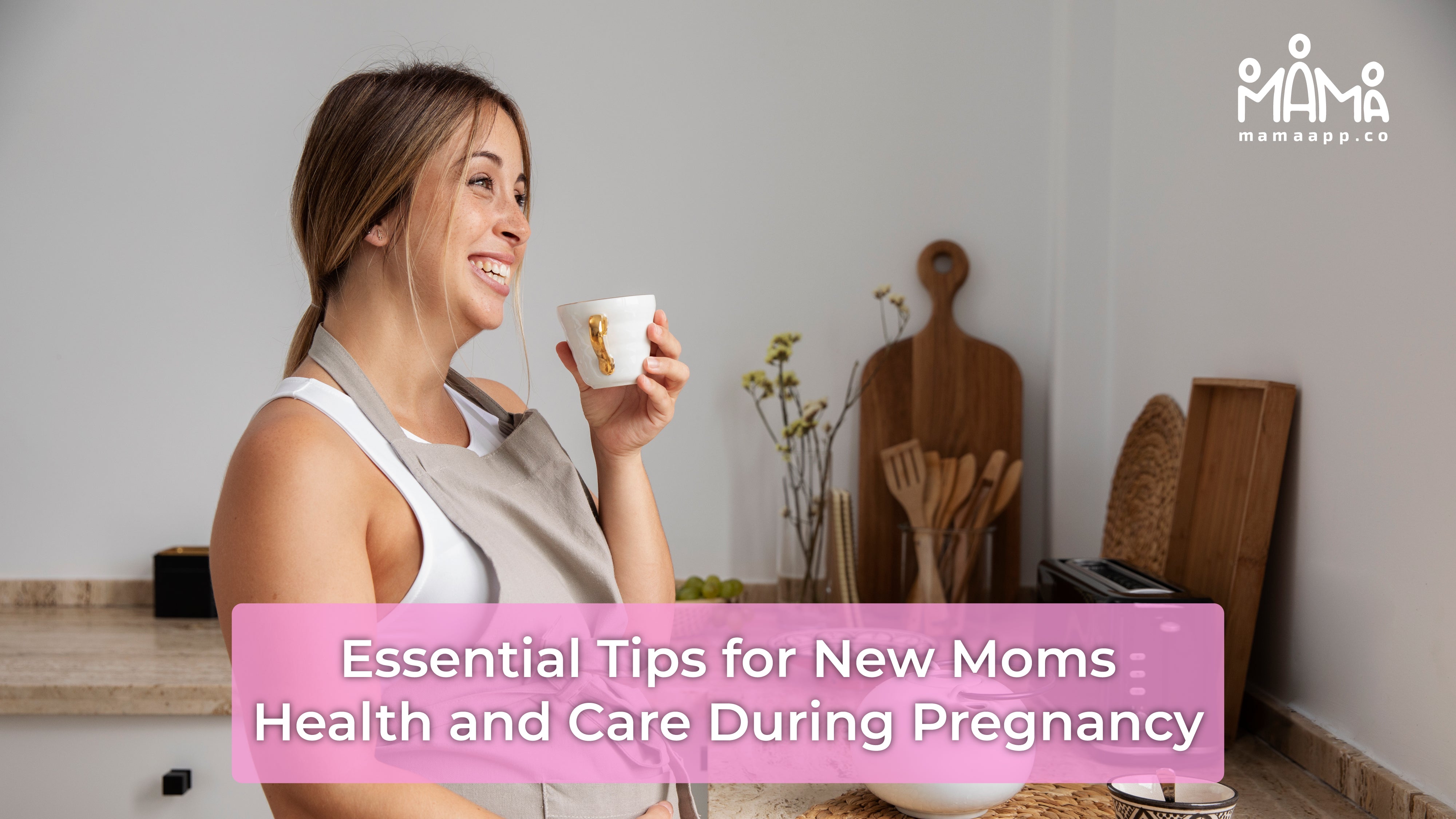 Essential Tips for New Moms Health and Care During Pregnancy