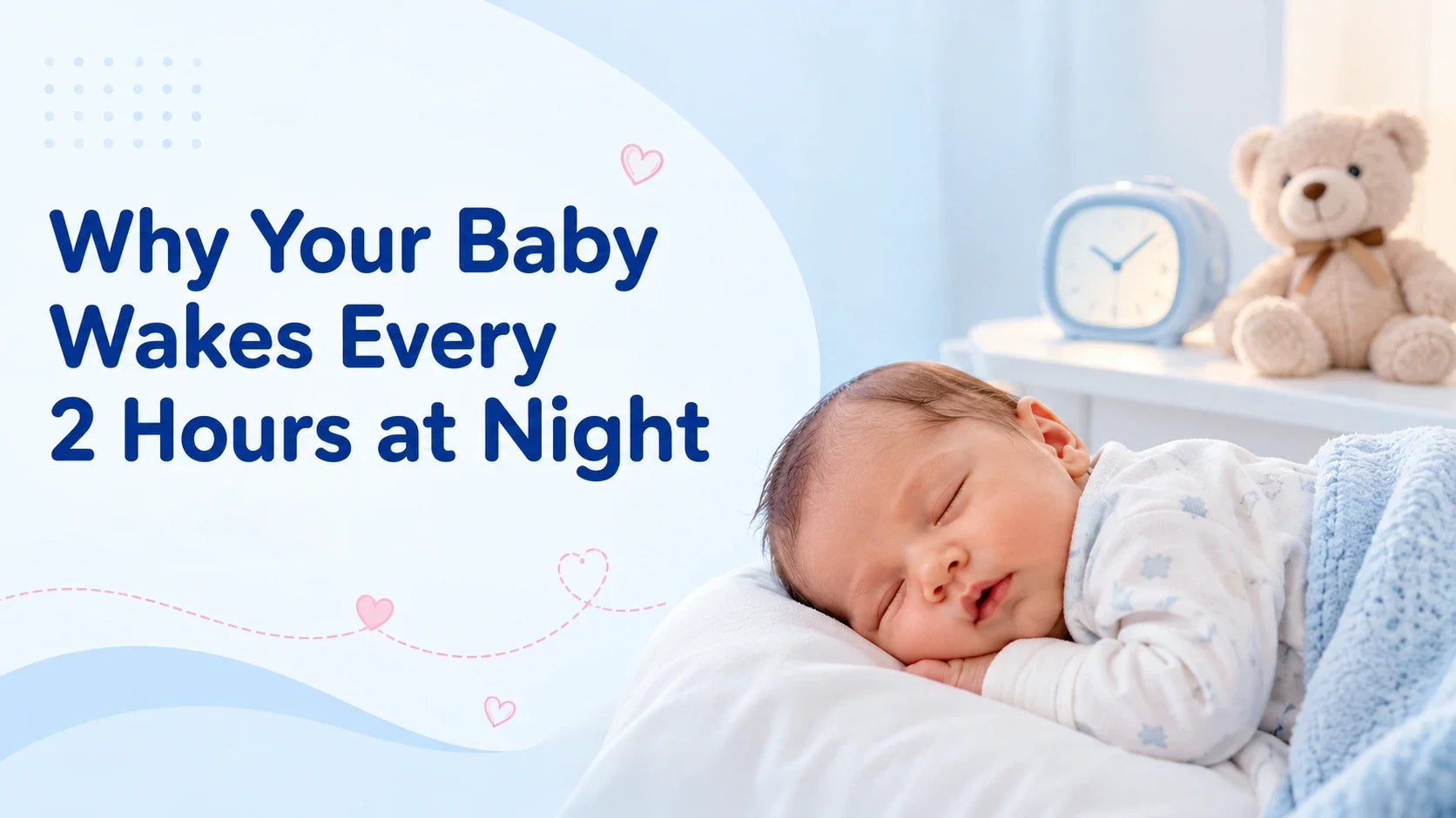 Why Is My Baby Waking Up Every 2 Hours at Night? Causes & What Parents Can Do