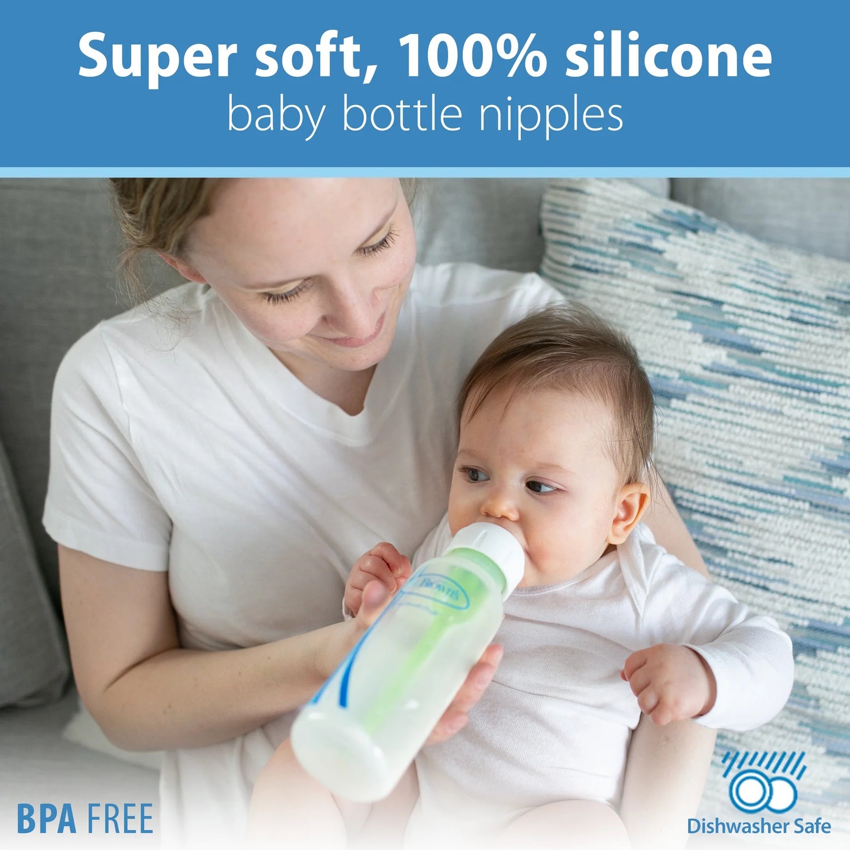 Woman holding a baby and a dr browns bottle with text about super soft, 100% silicone baby bottle nipples.